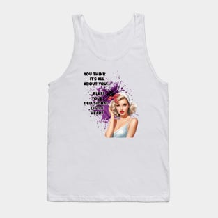 Retro Housewife Humor You Think It's All About You Tank Top